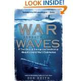 War Beneath the Waves A True Story of Courage and Leadership Aboard a 