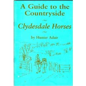 Clydesdale horses (A guide to the countryside)