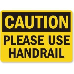  Caution Please Use Handrail Laminated Vinyl Sign, 14 x 