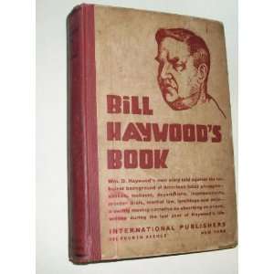  Bill Haywoods book; the autobiography of William D 