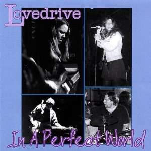  In a Perfect World Lovedrive Music