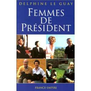   de president (French Edition) (9782704807574) Delphine Le Guay Books
