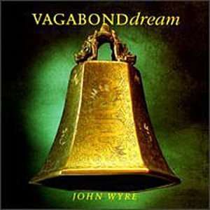 Vagabond Dream John Wyre Music