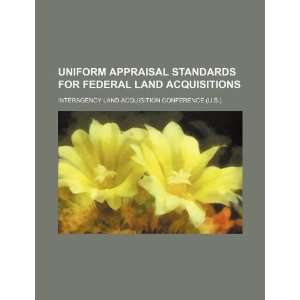  Uniform appraisal standards for federal land acquisitions 