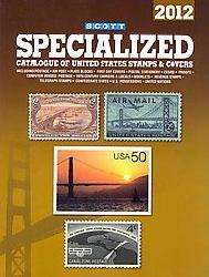 Scott Specialized Catalogue of United States Stamps & Covers 2012 