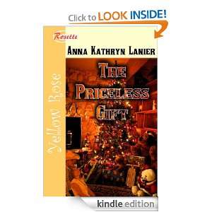 The Priceless Gift Anna Kathryn Lanier   Kindle Store