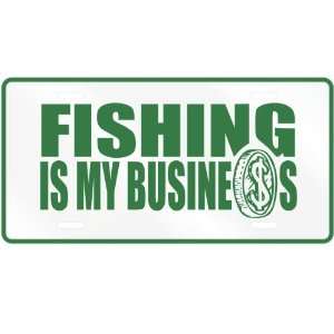  NEW  FISHING , IS MY BUSINESS  LICENSE PLATE SIGN SPORTS 
