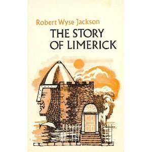  The story of Limerick (9780853423768) Robert Wyse Jackson Books