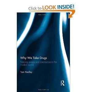  Why We Take Drugs Seeking Excess and Communion in the 