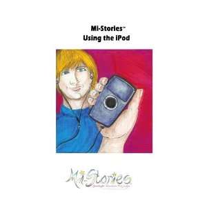  Mi Stories(tm) Using the Ipod Debbie Lord, KenCrest 