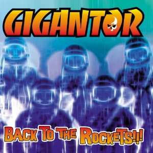  Back to the rockets Gigantor Music