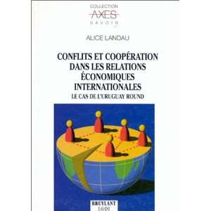 Conflit et cooperation dans les relations economiques internationales 