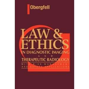  Law and Ethics in Diagnostic Imaging and Therapeutic Radiology 