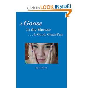   in the Shower . . . Is Good Clean Fun (9780557817498) L J Lynn Books