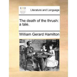  of the thrush a tale. (9781170115213) William Gerard Hamilton Books