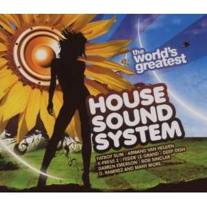   Greatest House Sound System Worlds Greatest House Sound System Music
