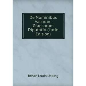  De Nominibus Vasorum Graecorum Diputatio (Latin Edition 