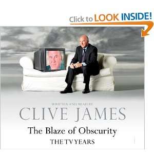    The Blaze of Obscurity. by Clive James (9780230735811) Books