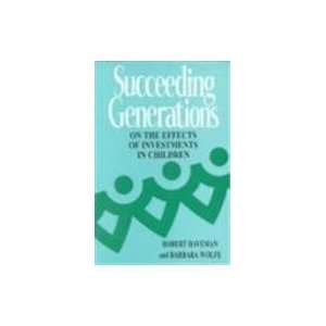  Succeeding Generations On the Effects of Investments in 