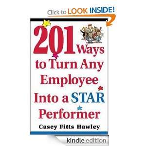 201 Ways to Turn Any Employee Into a Star Player Casey Fitts Hawley 