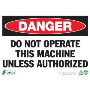 Zing Eco Safety Sign, Header DANGER, DO NOT OPERATE THIS MACHINE 