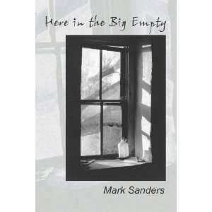  Here in the Big Empty (9780976523147) Mark Sanders Books