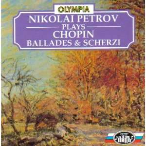   Chopin Ballades & Scherzi (Ballads & Scherzi) Chopin, Nikolai Petrov