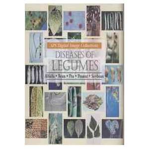  Diseases of Legumes Alfalfa, Bean, Pea, Peanut, Soybean 