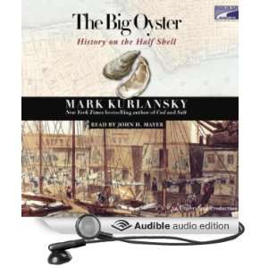 The Big Oyster History on the Half Shell [Unabridged] [Audible Audio 