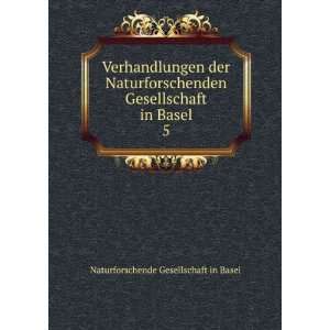   Gesellschaft in Basel. 5 Naturforschende Gesellschaft in Basel Books