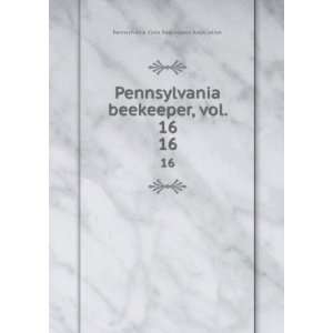   , vol. 16. 16 Pennsylvania State Beekeepers Association Books