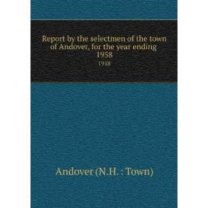   town of Andover, for the year ending . 1958 Andover (N.H.  Town