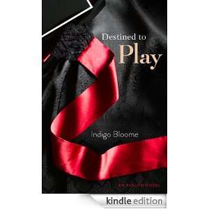 Destined to Play Indigo Bloome  Kindle Store