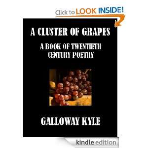 Cluster of Grapes A Book of 20th Century Poetry Galloway Kyle 