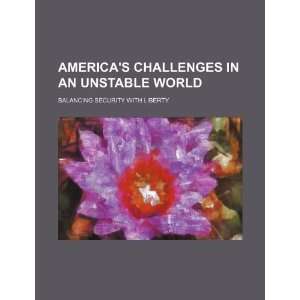  Americas challenges in an unstable world balancing 
