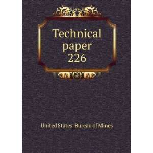  Technical paper. 226 United States. Bureau of Mines 