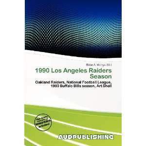  1990 Los Angeles Raiders Season (9786136587806) Eldon A 