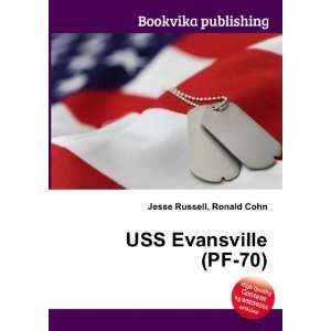  USS Evansville (PF 70) Ronald Cohn Jesse Russell Books