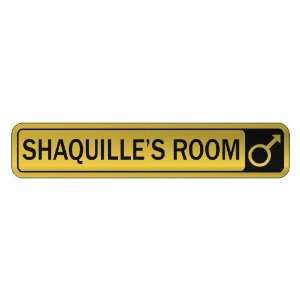   SHAQUILLE S ROOM  STREET SIGN NAME
