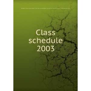  Class schedule. 2003 BYU Salt Lake Center,Brigham Young 