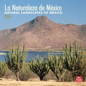  La Naturaleza De Mexico/Natural Landscapes Mexico 2013 