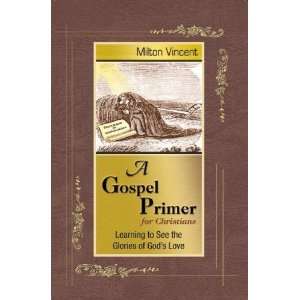   to See the Glories of Gods Love [Paperback] Milton Vincent Books
