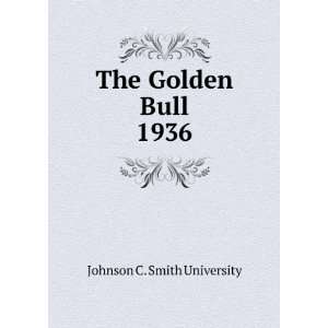  The Golden Bull. 1936 Johnson C. Smith University Books