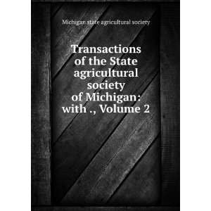the State agricultural society of Michigan with ., Volume 2 Michigan 