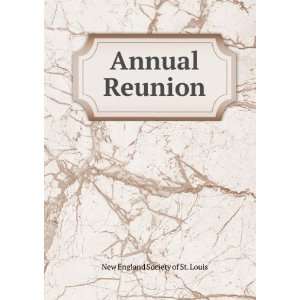  Annual Reunion New England Society of St. Louis Books