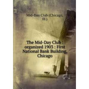  The Mid Day Club  organized 1903  First National Bank 