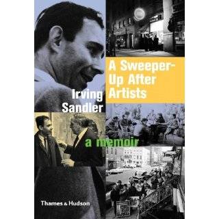 Sweeper Up After Artists A Memoir by Irving Sandler (Feb 9, 2009)