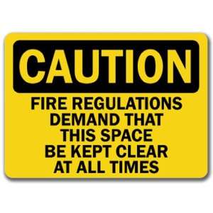  Caution Sign   Fire Regulations Demand That This Space Be 