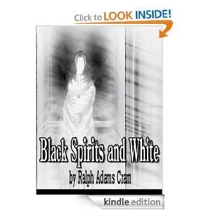 Black Spirits and White Ralph Adams Cram  Kindle Store
