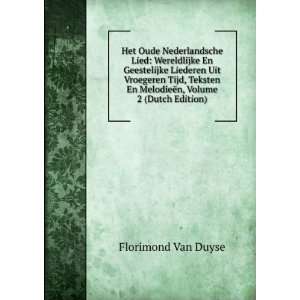  Het Oude Nederlandsche Lied Wereldlijke En Geestelijke 